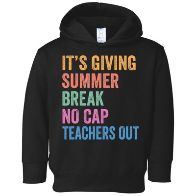 Its Giving Summer Break No Cap Funny Teacher Last Day Toddler Hoodie