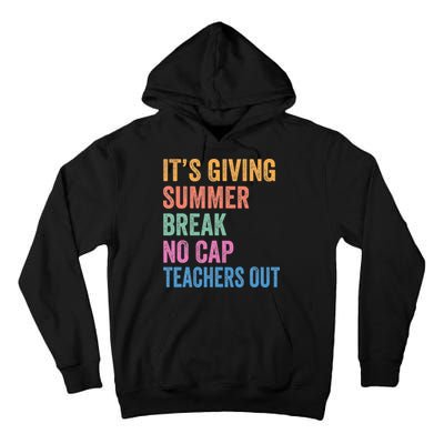 Its Giving Summer Break No Cap Funny Teacher Last Day Tall Hoodie