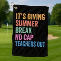 Its Giving Summer Break No Cap Funny Teacher Last Day Golf Towel
