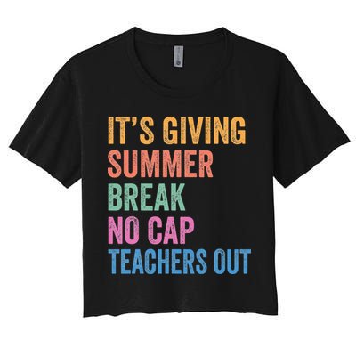 Its Giving Summer Break No Cap Funny Teacher Last Day Crop Top