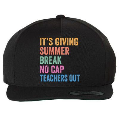 Its Giving Summer Break No Cap Funny Teacher Last Day Wool Snapback Cap