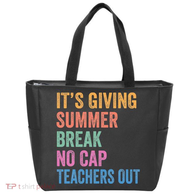 Its Giving Summer Break No Cap Funny Teacher Last Day Zip Tote Bag