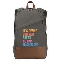 Its Giving Summer Break No Cap Funny Teacher Last Day Cotton Canvas Backpack