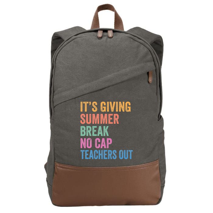 Its Giving Summer Break No Cap Funny Teacher Last Day Cotton Canvas Backpack