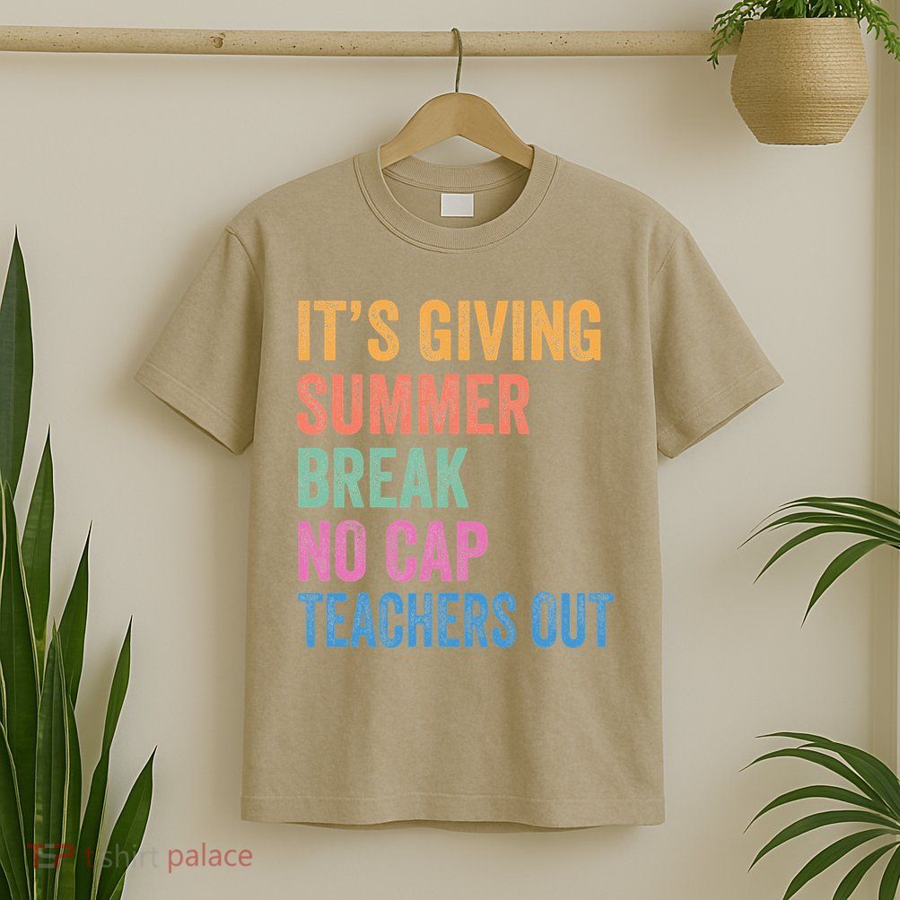 Its Giving Summer Break No Cap Funny Teacher Last Day T-Shirt
