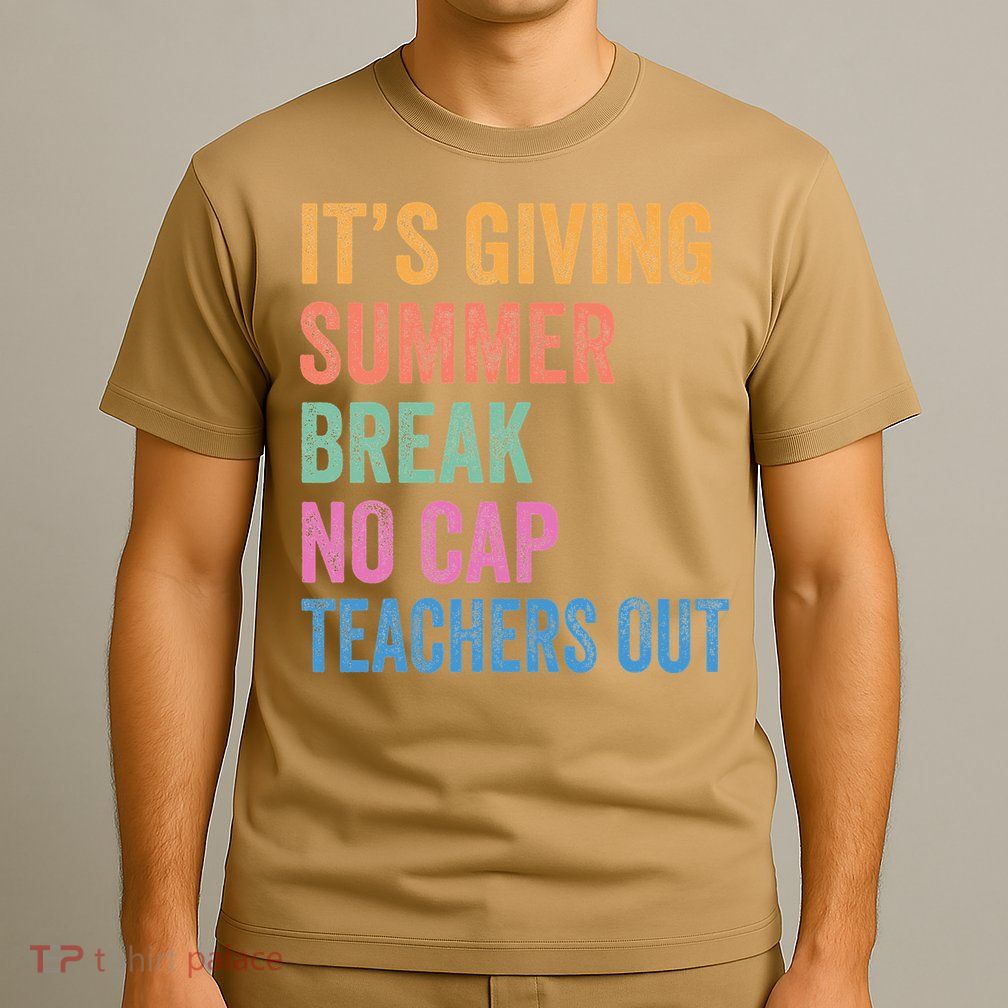 Its Giving Summer Break No Cap Funny Teacher Last Day T-Shirt