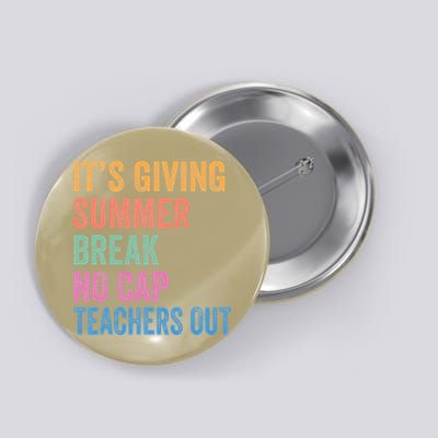 Its Giving Summer Break No Cap Funny Teacher Last Day Button
