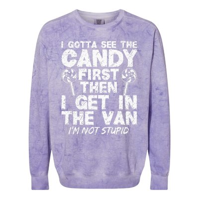 I Gotta See The Candy First IM Not Stupid Creepy Adult Colorblast Crewneck Sweatshirt