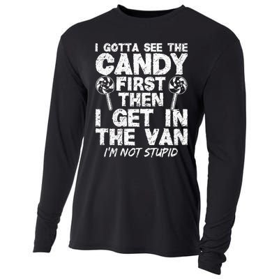 I Gotta See The Candy First IM Not Stupid Creepy Adult Cooling Performance Long Sleeve Crew