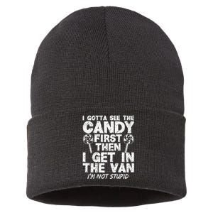 I Gotta See The Candy First IM Not Stupid Creepy Adult Sustainable Knit Beanie