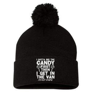 I Gotta See The Candy First IM Not Stupid Creepy Adult Pom Pom 12in Knit Beanie