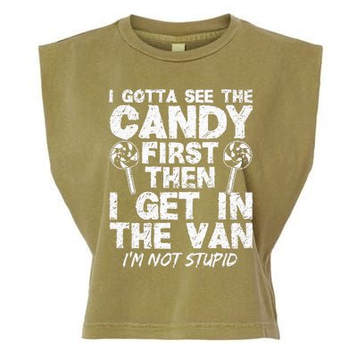 I Gotta See The Candy First IM Not Stupid Creepy Adult Garment-Dyed Women's Muscle Tee