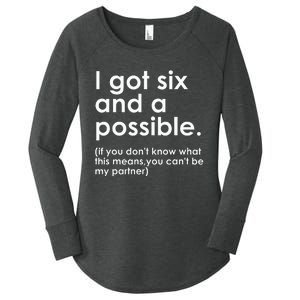 I Got Six And A Possible If You DonT Know What This Means Women's Perfect Tri Tunic Long Sleeve Shirt