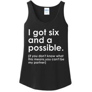 I Got Six And A Possible If You DonT Know What This Means Ladies Essential Tank