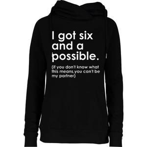 I Got Six And A Possible If You DonT Know What This Means Womens Funnel Neck Pullover Hood