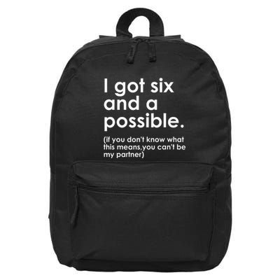 I Got Six And A Possible If You DonT Know What This Means 16 in Basic Backpack