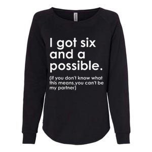 I Got Six And A Possible If You DonT Know What This Means Womens California Wash Sweatshirt