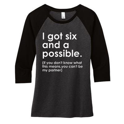 I Got Six And A Possible If You DonT Know What This Means Women's Tri-Blend 3/4-Sleeve Raglan Shirt