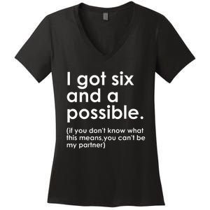 I Got Six And A Possible If You DonT Know What This Means Women's V-Neck T-Shirt