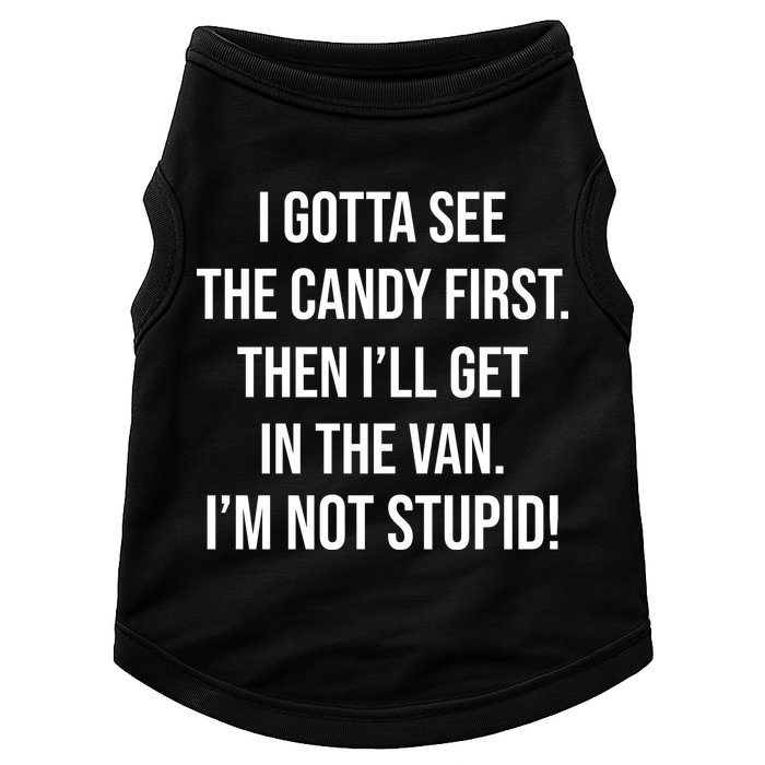 I Gotta See The Candy First Then I'll Get In The Van Funny Doggie Tank