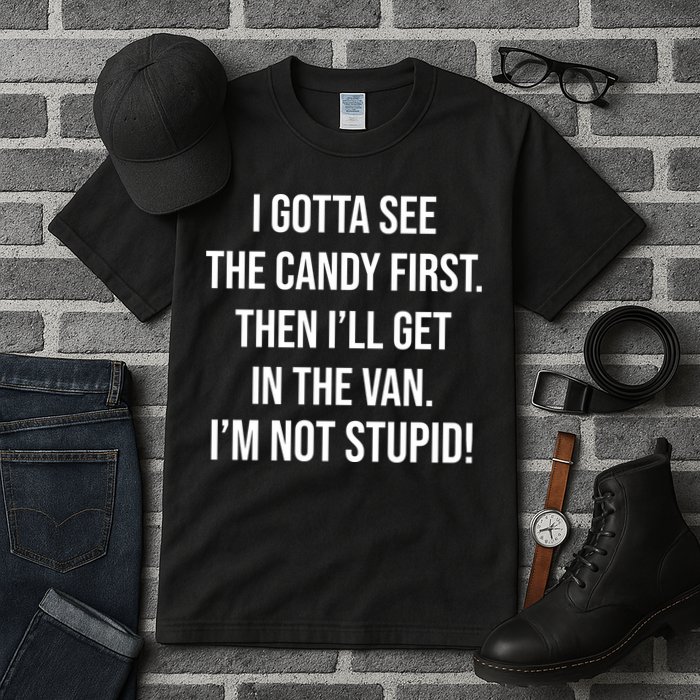 I Gotta See The Candy First Then I'll Get In The Van Funny Tall T-Shirt