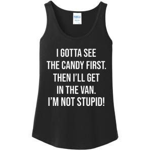 I Gotta See The Candy First Then I'll Get In The Van Funny Ladies Essential Tank