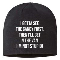 I Gotta See The Candy First Then I'll Get In The Van Funny Sustainable Beanie