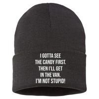 I Gotta See The Candy First Then I'll Get In The Van Funny Sustainable Knit Beanie