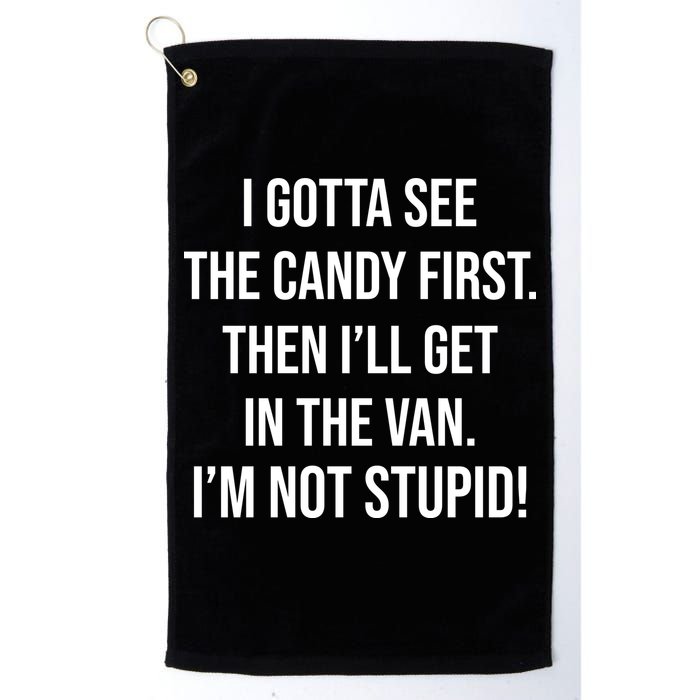 I Gotta See The Candy First Then I'll Get In The Van Funny Golf Towel