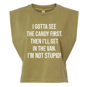 I Gotta See The Candy First Then I'll Get In The Van Funny Garment-Dyed Women's Muscle Tee