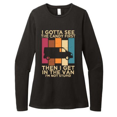 I Gotta See The Candy First Then I Get In The Van Womens CVC Long Sleeve Shirt