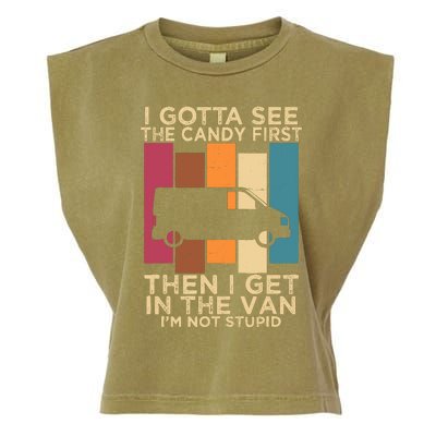 I Gotta See The Candy First Then I Get In The Van Garment-Dyed Women's Muscle Tee