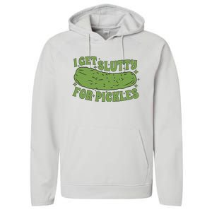 I Get Slutty For Pickles Funny Who Loves Pickles Apaprel Performance Fleece Hoodie