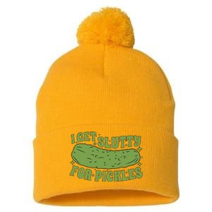 I Get Slutty For Pickles Funny Who Loves Pickles Apaprel Pom Pom 12in Knit Beanie