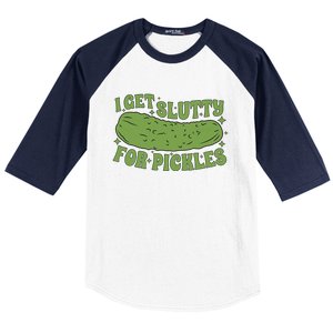 I Get Slutty For Pickles Funny Who Loves Pickles Apaprel Baseball Sleeve Shirt