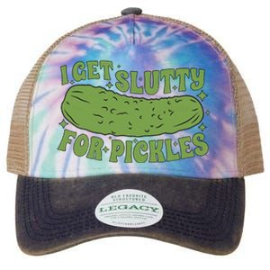 I Get Slutty For Pickles Funny Who Loves Pickles Apaprel Legacy Tie Dye Trucker Hat