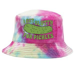 I Get Slutty For Pickles Funny Who Loves Pickles Apaprel Tie-Dyed Bucket Hat