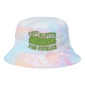 I Get Slutty For Pickles Funny Who Loves Pickles Apaprel Tie Dye Newport Bucket Hat