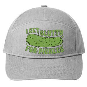 I Get Slutty For Pickles Funny Who Loves Pickles Apaprel 7-Panel Snapback Hat