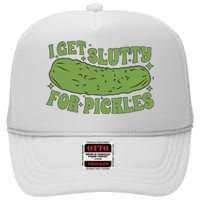 I Get Slutty For Pickles Funny Who Loves Pickles Apaprel High Crown Mesh Back Trucker Hat