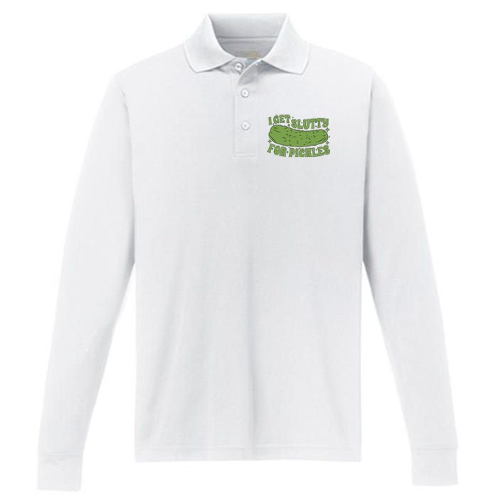 I Get Slutty For Pickles Funny Who Loves Pickles Apaprel Performance Long Sleeve Polo