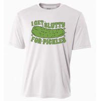 I Get Slutty For Pickles Funny Who Loves Pickles Apaprel Cooling Performance Crew T-Shirt