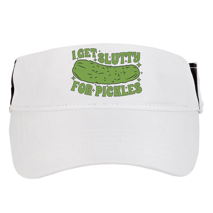 I Get Slutty For Pickles Funny Who Loves Pickles Apaprel Adult Drive Performance Visor