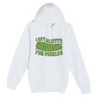 I Get Slutty For Pickles Funny Who Loves Pickles Apaprel Premium Pullover Hoodie