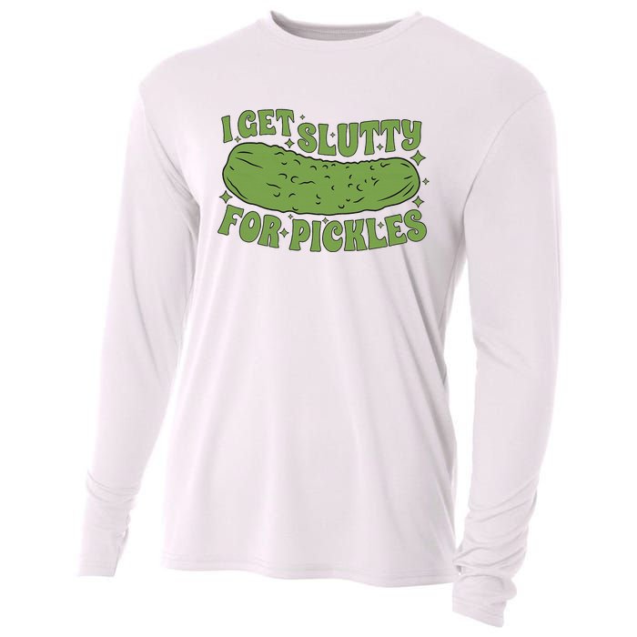 I Get Slutty For Pickles Funny Who Loves Pickles Apaprel Cooling Performance Long Sleeve Crew