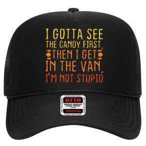 I Gotta See The Candy First Im Not Stupid Creepy Adult High Crown Mesh Back Trucker Hat