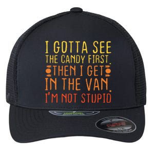 I Gotta See The Candy First Im Not Stupid Creepy Adult Flexfit Unipanel Trucker Cap