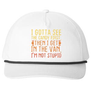 I Gotta See The Candy First Im Not Stupid Creepy Adult Snapback Five-Panel Rope Hat