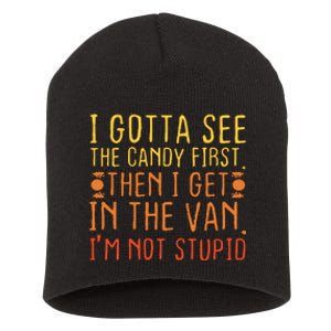 I Gotta See The Candy First Im Not Stupid Creepy Adult Short Acrylic Beanie