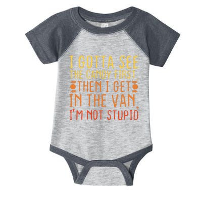 I Gotta See The Candy First Im Not Stupid Creepy Adult Infant Baby Jersey Bodysuit